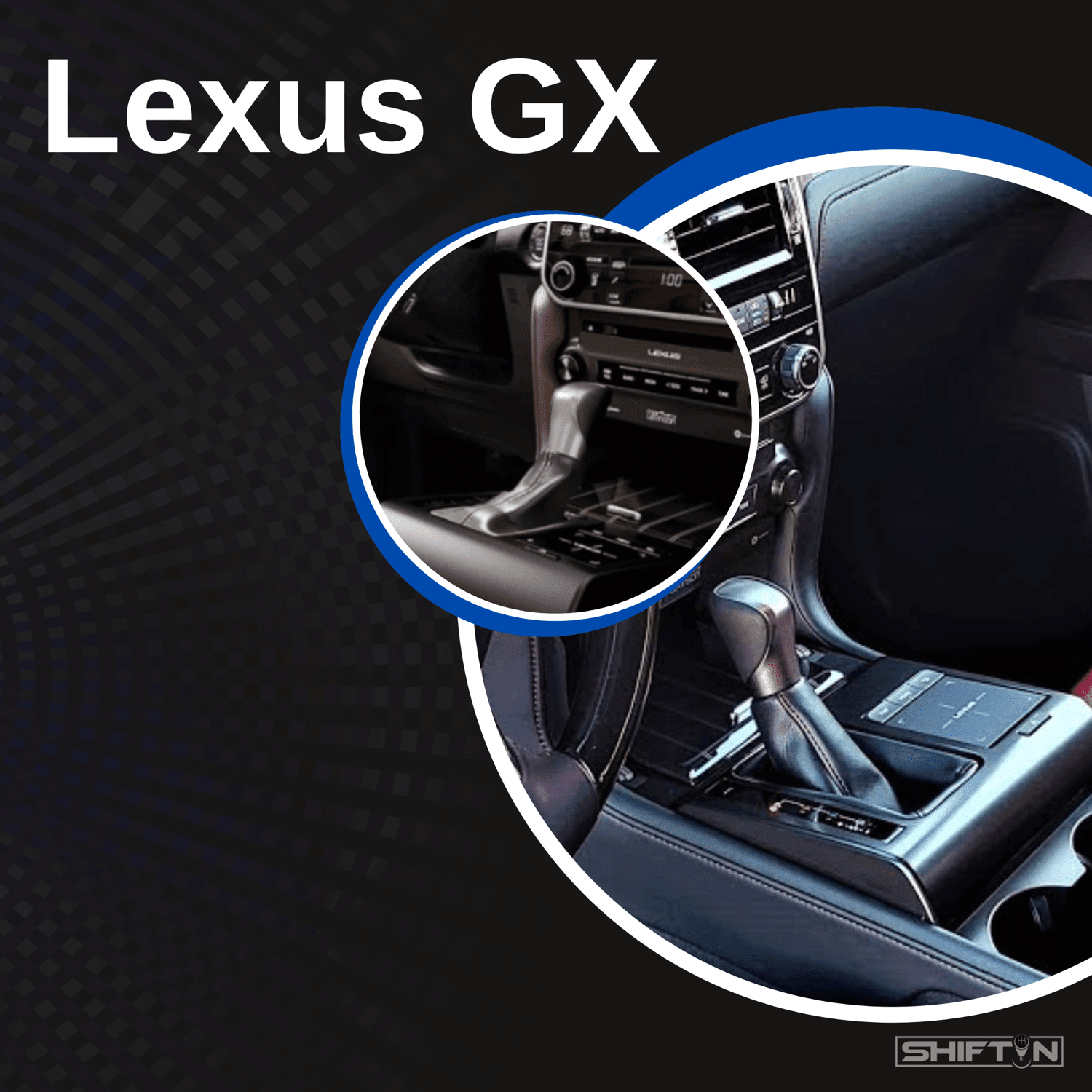 Gear Shift Knobs & Shifters for Lexus GX 460 & 470 - SHIFTIN AUTO